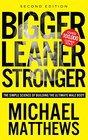 Bigger Leaner Stronger: The Simple Science of Building the Ultimate Male Body