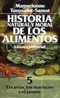 Historia natural y moral de los alimentos / Natural and Moral History of Foods El Caviar Los Mariscos Y El Jamon
