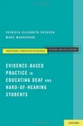 EvidenceBased Practice in Educating Deaf and HardofHearing Students
