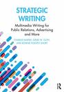 Strategic Writing Multimedia Writing for Public Relations Advertising and More