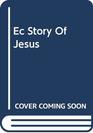 Ec Story Of Jesus