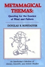 Metamagical Themas Questing for the Essence of Mind and Pattern