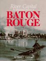 River Capital An Illustrated History of Baton Rouge