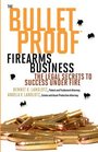 The Bulletproof Firearms Business
