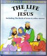 The Life of Jesus  Including the Birth of Jesus and other stories