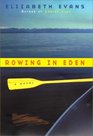 Rowing in Eden A Novel