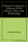 China's civilization A survey of its history arts and technology