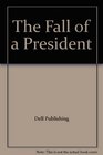 The Fall of a President