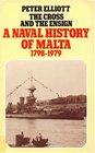 The Cross and the Ensign A Naval History of Malta 17981979