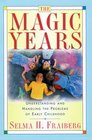 The Magic Years Understanding  Handling the Problems of Early Childhood
