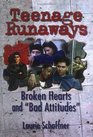 Teenage Runaways Broken Hearts and Bad Attitudes