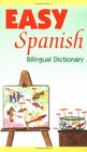 Easy Spanish : Bilingual Dictionary