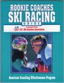 Rookie Coaches Ski Racing Guide
