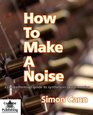 How To Make A Noise