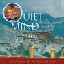 Quiet Mind The Mystical Journey of a Tibetan Nomad