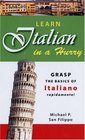 Learn Italian in a Hurry: Grasp the Basics of Italian Rapidamente! (In a Hurry)