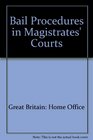 Bail Procedures in Magistrates' Courts