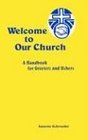 Welcome to Our Church A Handbook For Greeters And Ushers