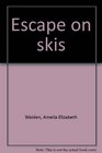 Escape on skis