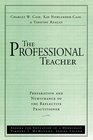 The Professional Teacher The Preparation and Nurturance of the Reflective Practitioner