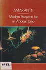 Amaranth Modern Prospects for an Ancient Crop
