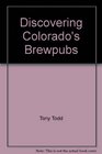 Discovering Colorado's Brewpubs