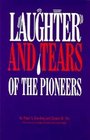 Laughter and Tears of Our Pioneers