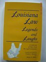Louisiana Law  Legends and Laughs A collection of tales from the legal community