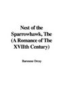 The Nest of the Sparrowhawk A Romance of the Xviith Century