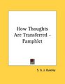 How Thoughts Are Transferred  Pamphlet