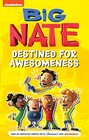 Big Nate: Destined for Awesomeness (Big Nate TV Series Graphic Novel)