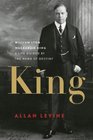 King William Lyon Mackenzie King A Life Guided by the Hand of Destiny