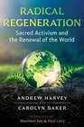 Radical Regeneration Sacred Activism and the Renewal of the World