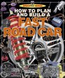 How to Plan  Build a Fast Road Car