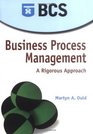 Business Process Management A Rigorous Approach