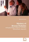Mystery of Bronze Diabetes Pathophysiology Diagnosis and Mass Spectrometric Approach