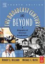 The Broadcast Century and Beyond Fourth Edition  A Biography of American Broadcasting