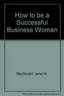 How to be a Successful Business Woman
