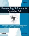 Developing Software for Symbian OS 2nd Edition A Beginner's Guide to Creating Symbian OS v9 Smartphone Applications in C