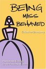 Being Miss Behaved: Humorous Essays for the Politically Incorrect