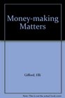 Moneymaking Matters