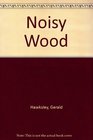 Noisy Wood