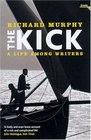 The Kick A Life Among Writers