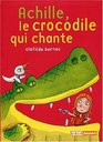 Achille le crocodile qui chante