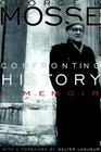 Confronting History A Memoir