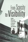From Scarcity to Visibility Gender Differences in the Careers of Doctoral Scientists and Engineer