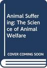 Animal suffering The science of animal welfare