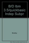 B/D Ibm 35/quickbasic Indep Subpr
