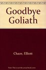 Goodbye Goliath