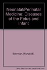 Neonatal/Perinatal Medicine Diseases of the Fetus and Infant